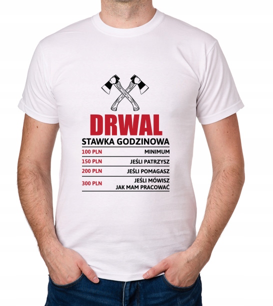 

koszulka Drwal stawka godzinowa prezent