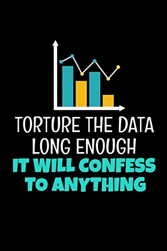 Teesson Inc Torture The Data Long Enough It Will Confess To Anything: Dot G