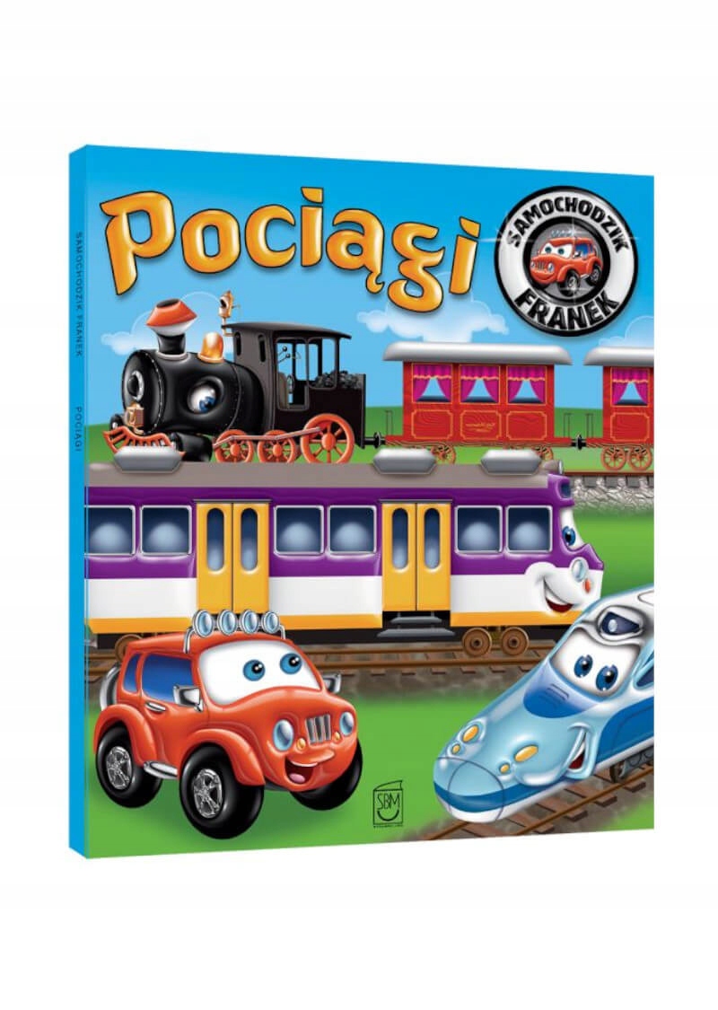 Samochodzik Franek. Pociągi Wójcik Elżbieta SBM