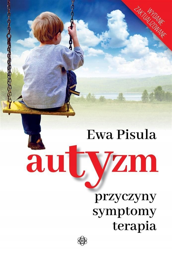

Autyzm. Przyczyny, Symptomy, Terapia, Ewa Pisula