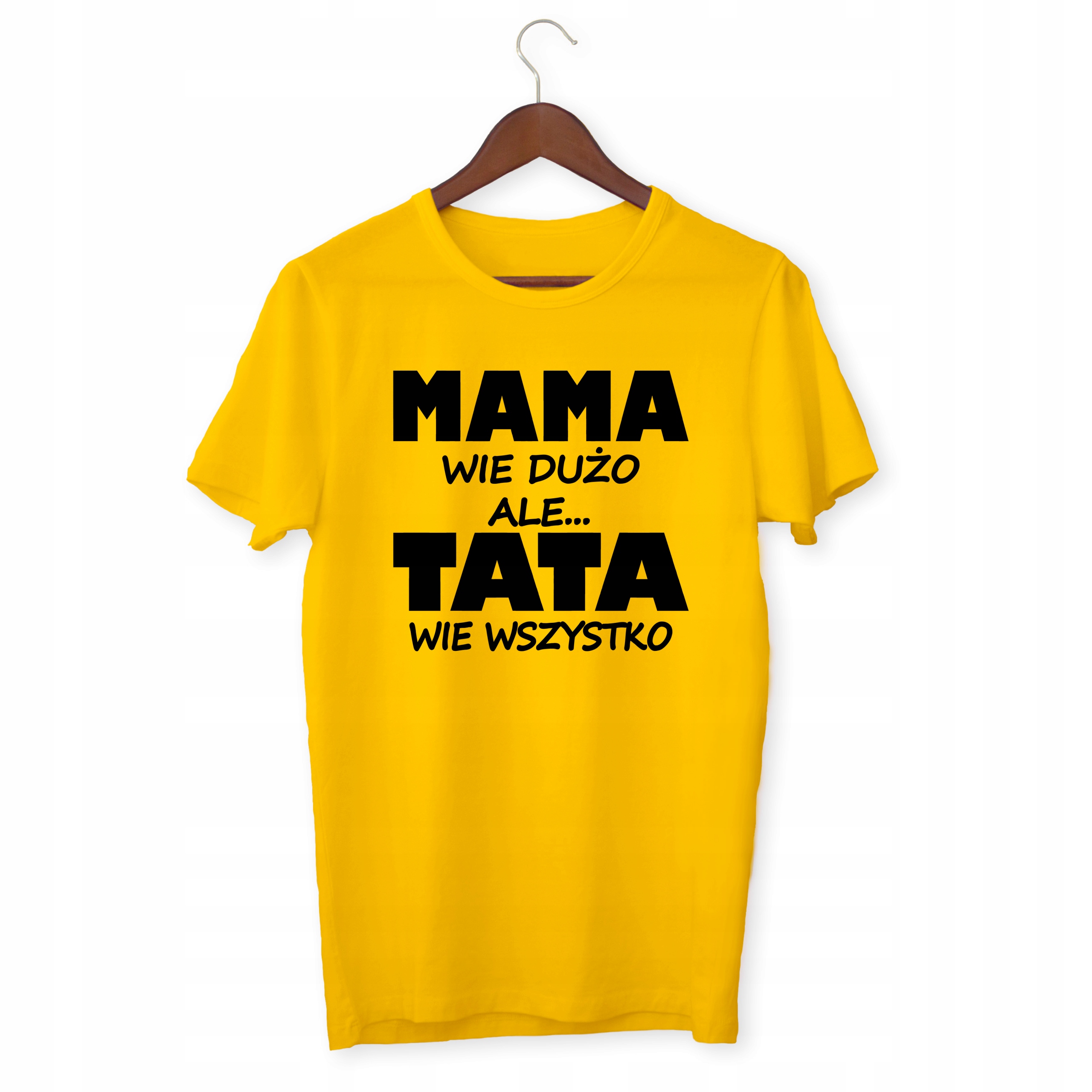 

Koszulka Mama Wie Dużo Ale Tata Wie Wszystko