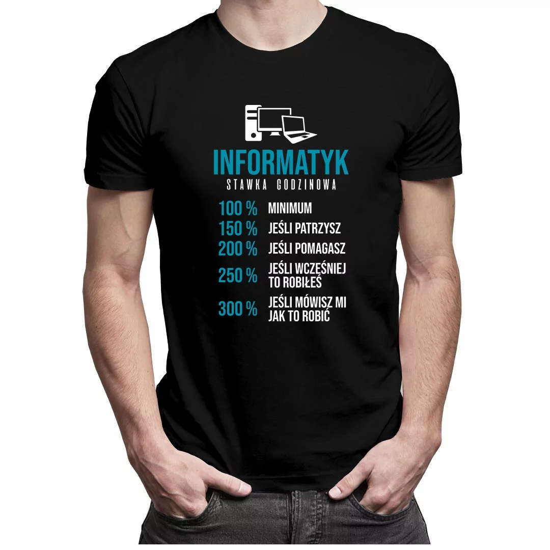 

Informatyk stawka godzinowa tshirt dla informatyka