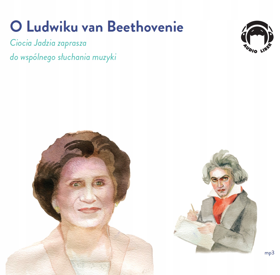 O Ludwiku van Beethovenie - Ciocia Jadzia