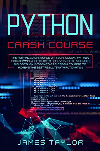 Taylor, James python crash course: The advanced language of technology. Pyt