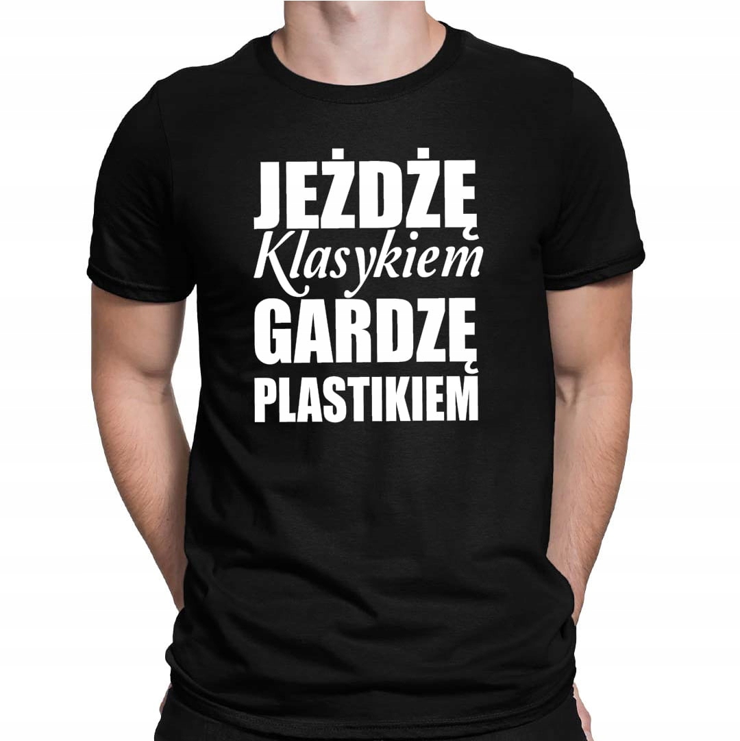 

Koszulka męska Jeżdżę Klasykiem Gardzę Plastikiem