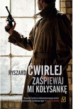 

Zaśpiewaj mi kołysankę Ryszard Ćwirlej