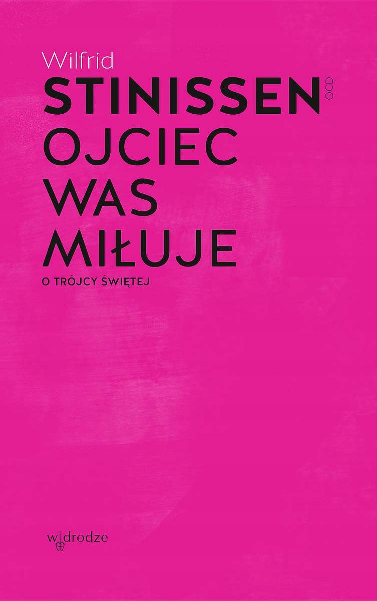 

Ojciec Was Miłuje. O Trójcy Świętej Wilfrid..
