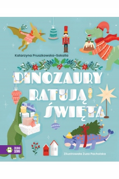 

Dinozaury ratują święta. K. Pruszkowska-Sokalla