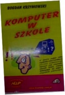 Komputer w szkole - Bogdan Krzymowski