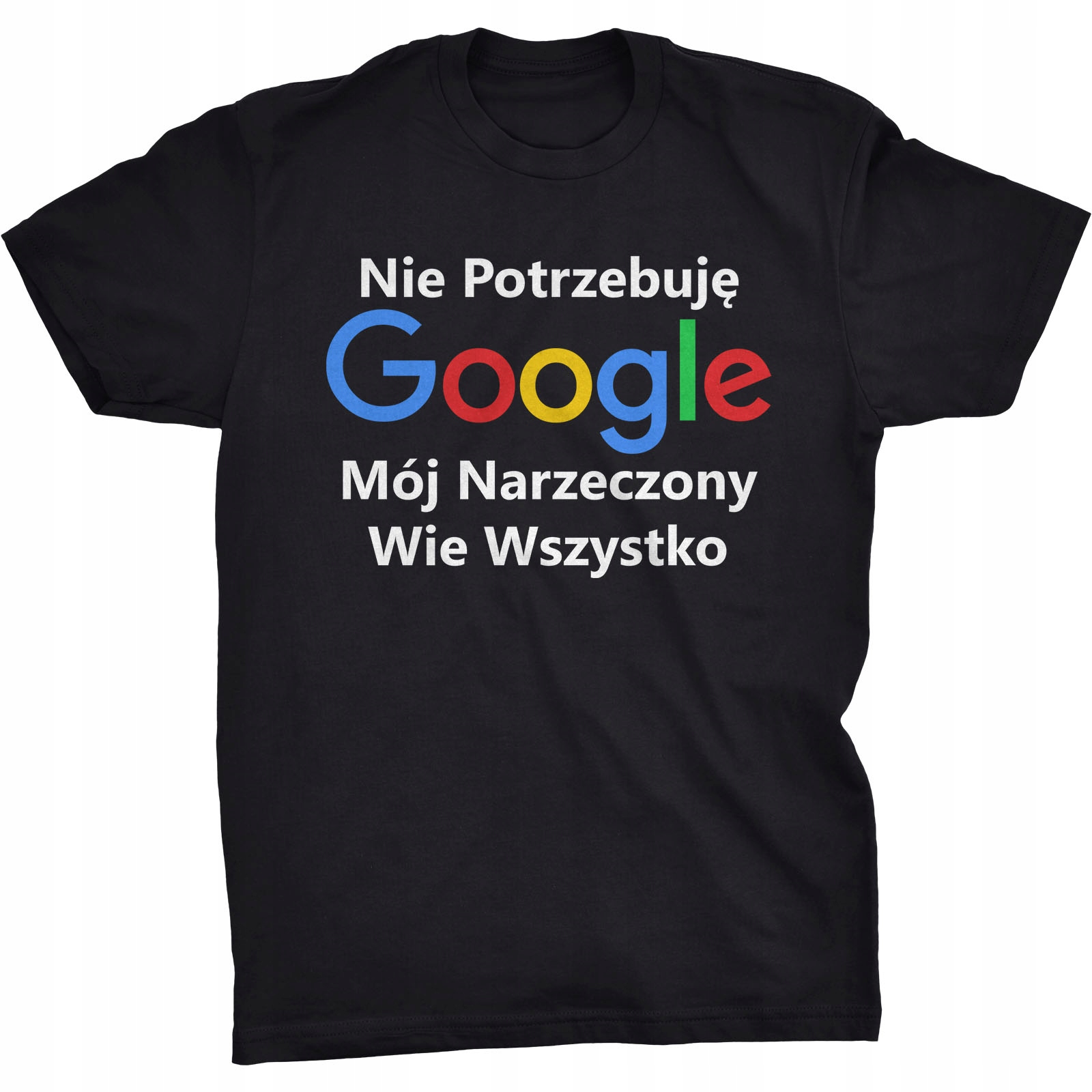 

Nie Potrzebuję Google Koszulka Narzeczony