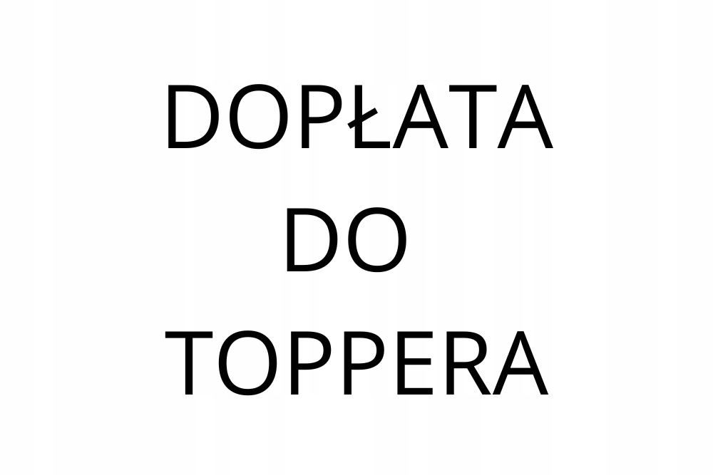 Dopłata Do Toppera