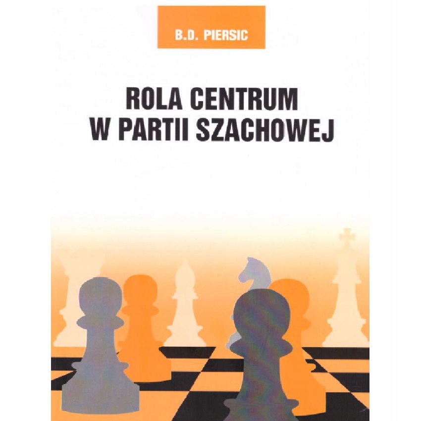 

Rola centrum w partii szachowej. Szachy podręcznik