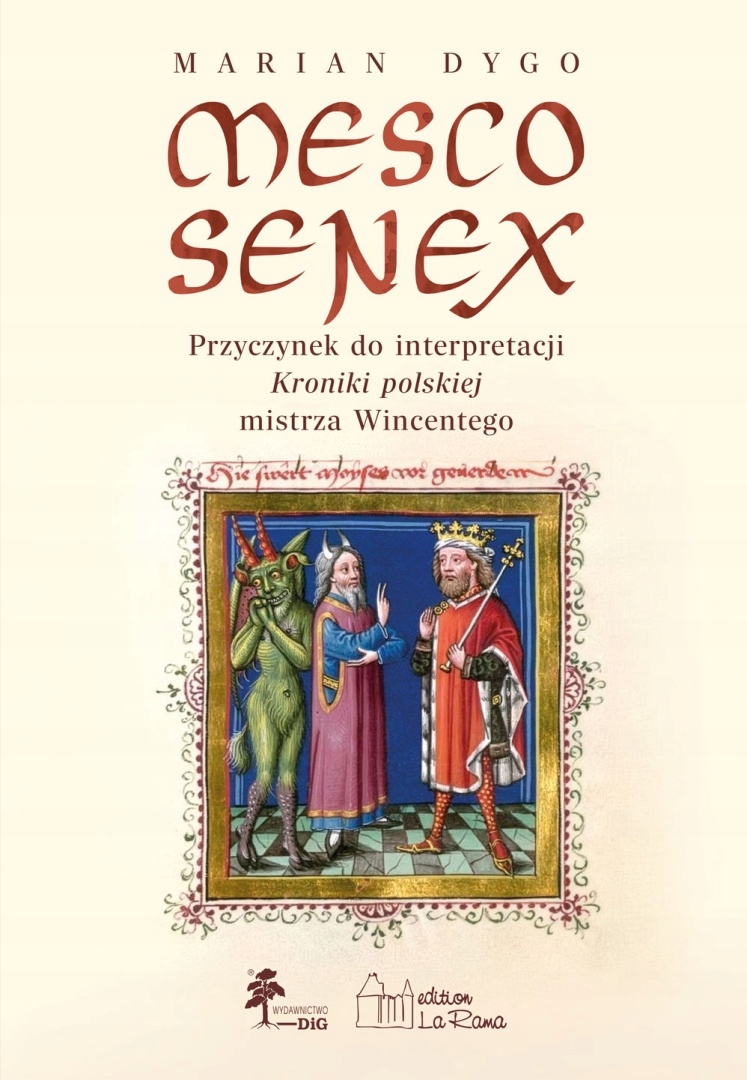 Mesco Senex Przyczynek do interpretacji Kroniki polskiej mistrza Wincentego
