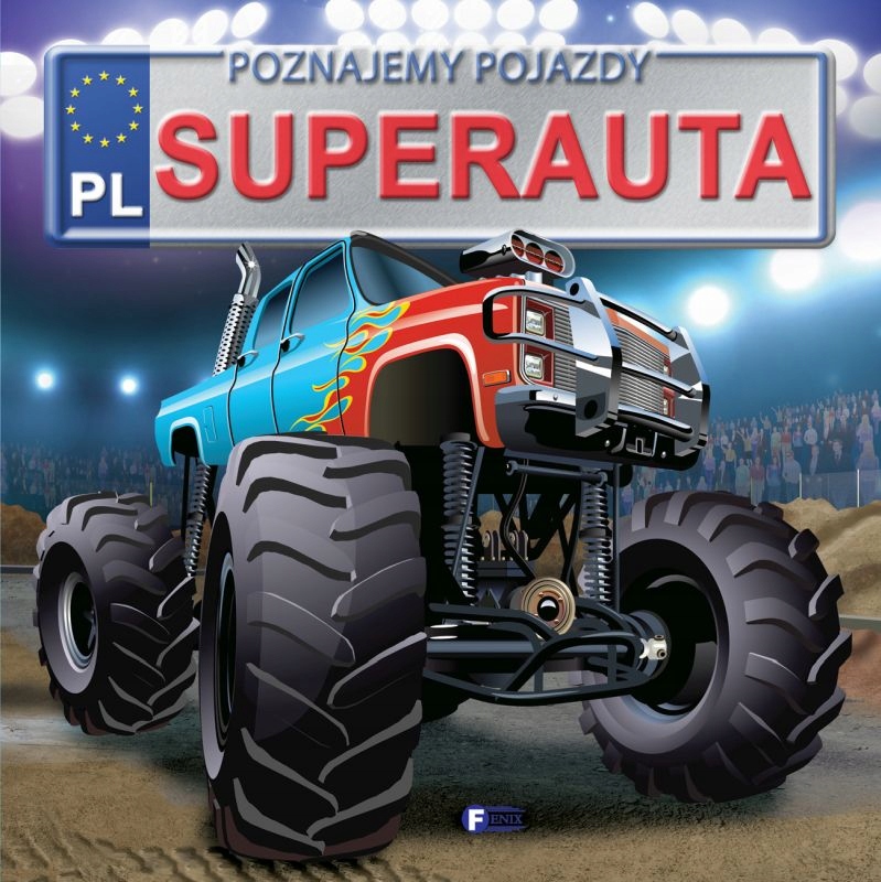 

Poznajemy Pojazdy. Superauta Twarda Oprawa
