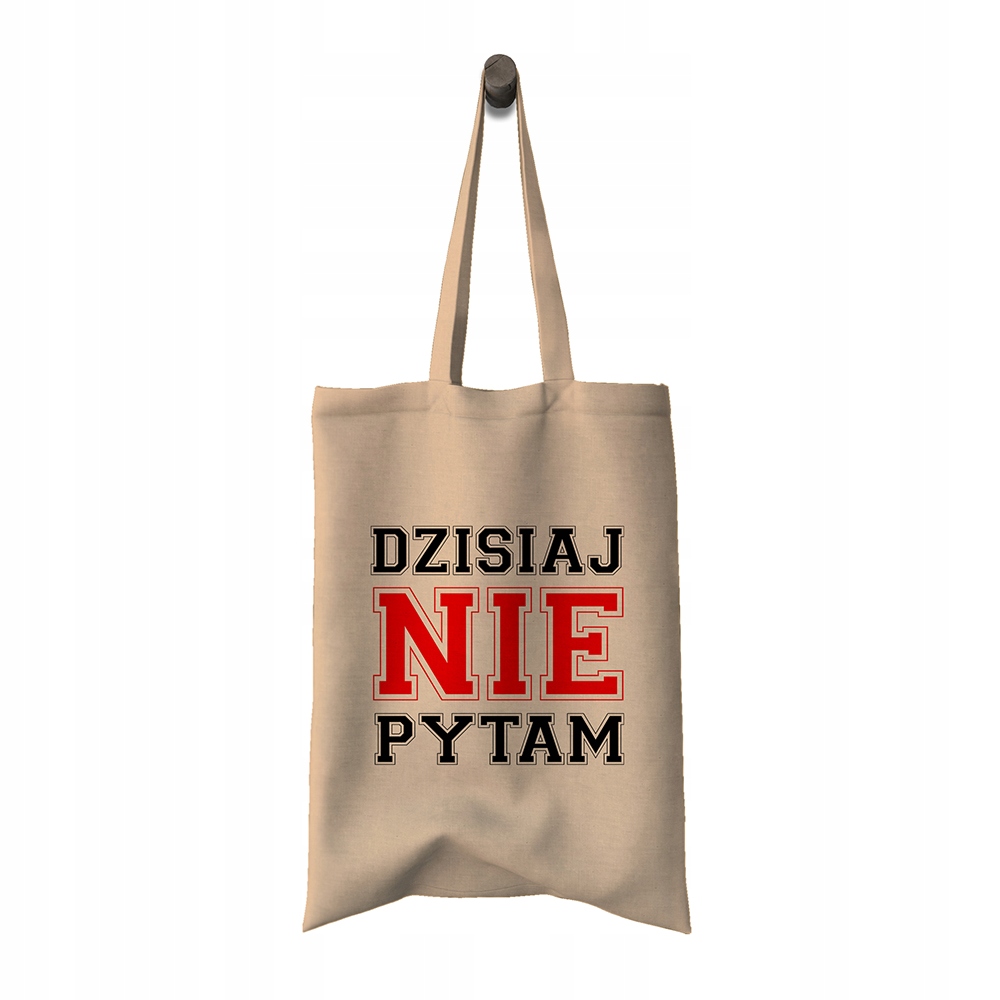 

Torba bawełniana Dzisiaj Nie Pytam