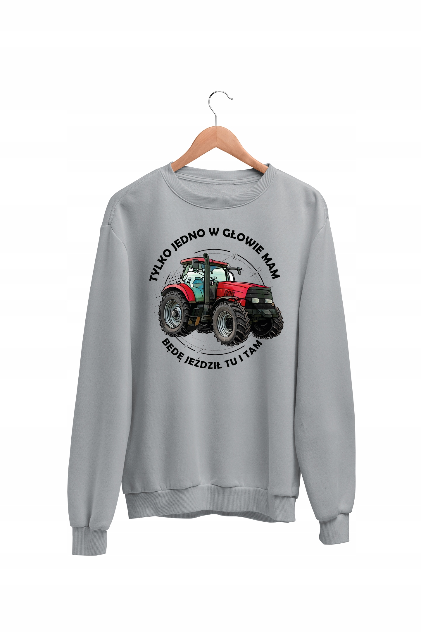 BLUZA BEZ KAPTURA TYLKO JEDNO W GŁOWIE MAM JEŹDZIŁ TU TAM CZERWONY TRAKTOR Typ bluza