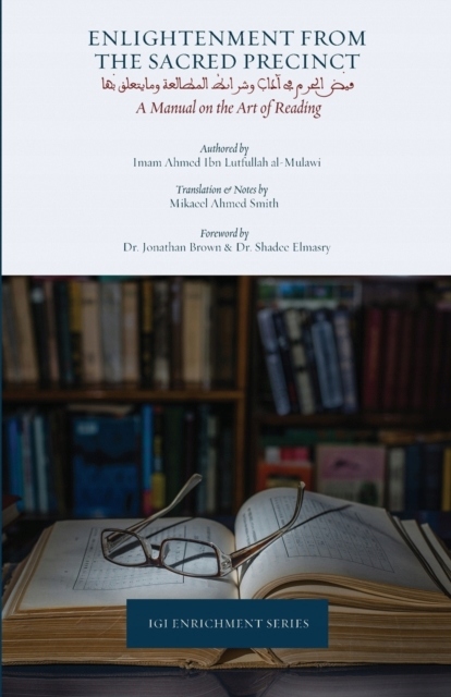 Enlightenment from the Sacred Precinct AHMED IBN LUTFULLAH
