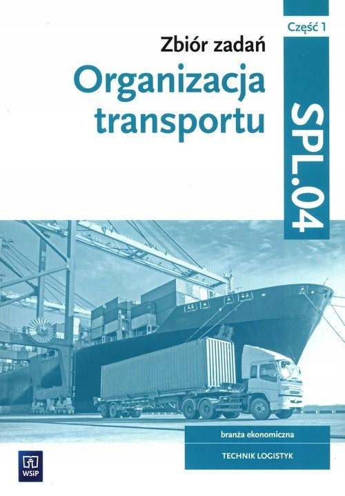 

Organizacja transportu SPL.04 cz.1 Zbiór zadań