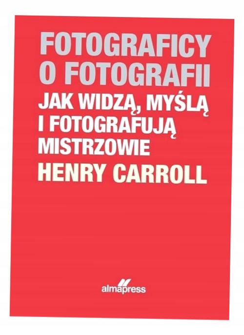 FOTOGRAFICY O FOTOGRAFII HENRY CAROLL
