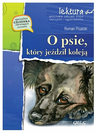 

O Psie, Który Jeździł Koleją. Lektura z oprac.