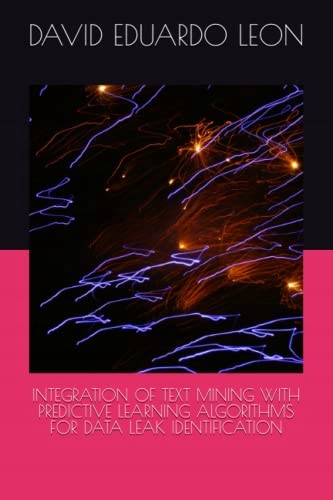 LEON, DAVID EDUARDO INTEGRATION OF TEXT MINING WITH PREDICTIVE LEARNING AL