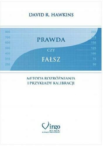 PRAWDA CZY FAŁSZ - David R. Hawkins