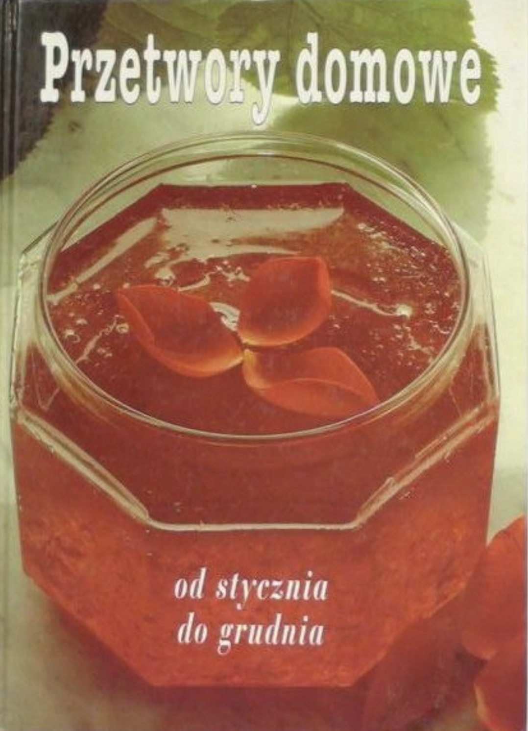Przetwory Domowe Od Stycznia Do Grudnia (folia)