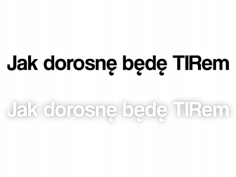 JAK DOROSNĘ BĘDĘ TIRem - Naklejka na samochód na auto KOLOR