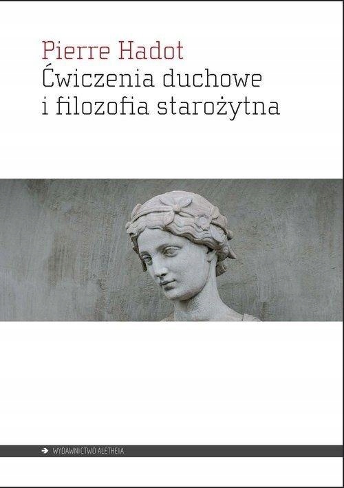 

Ćwiczenia Duchowe I Filozofia Starożytna Pierre...