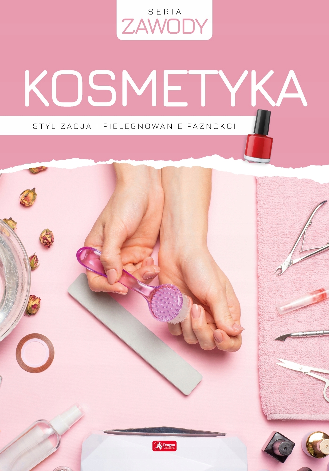 KOSMETYKA STYLIZACJA I PIELĘGNOWANIE PAZNOKCI