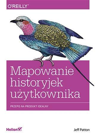 Mapowanie historyjek użytkownika HELION 191800 Autor Jeff Patton