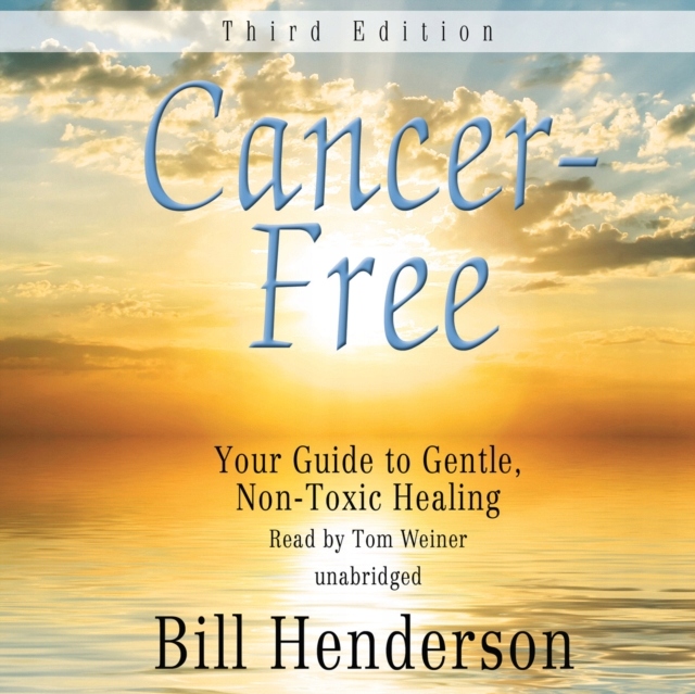 Cancer-Free, Third Edition - Henderson, Bill