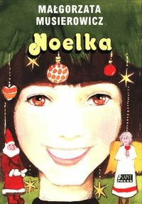 

Noelka Jeżycjada Małgorzata Musierowicz