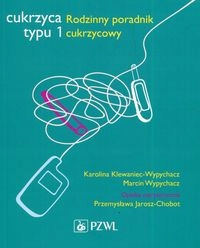 

Cukrzyca Typu 1 Rodzinny Poradnik Cukrzycowy