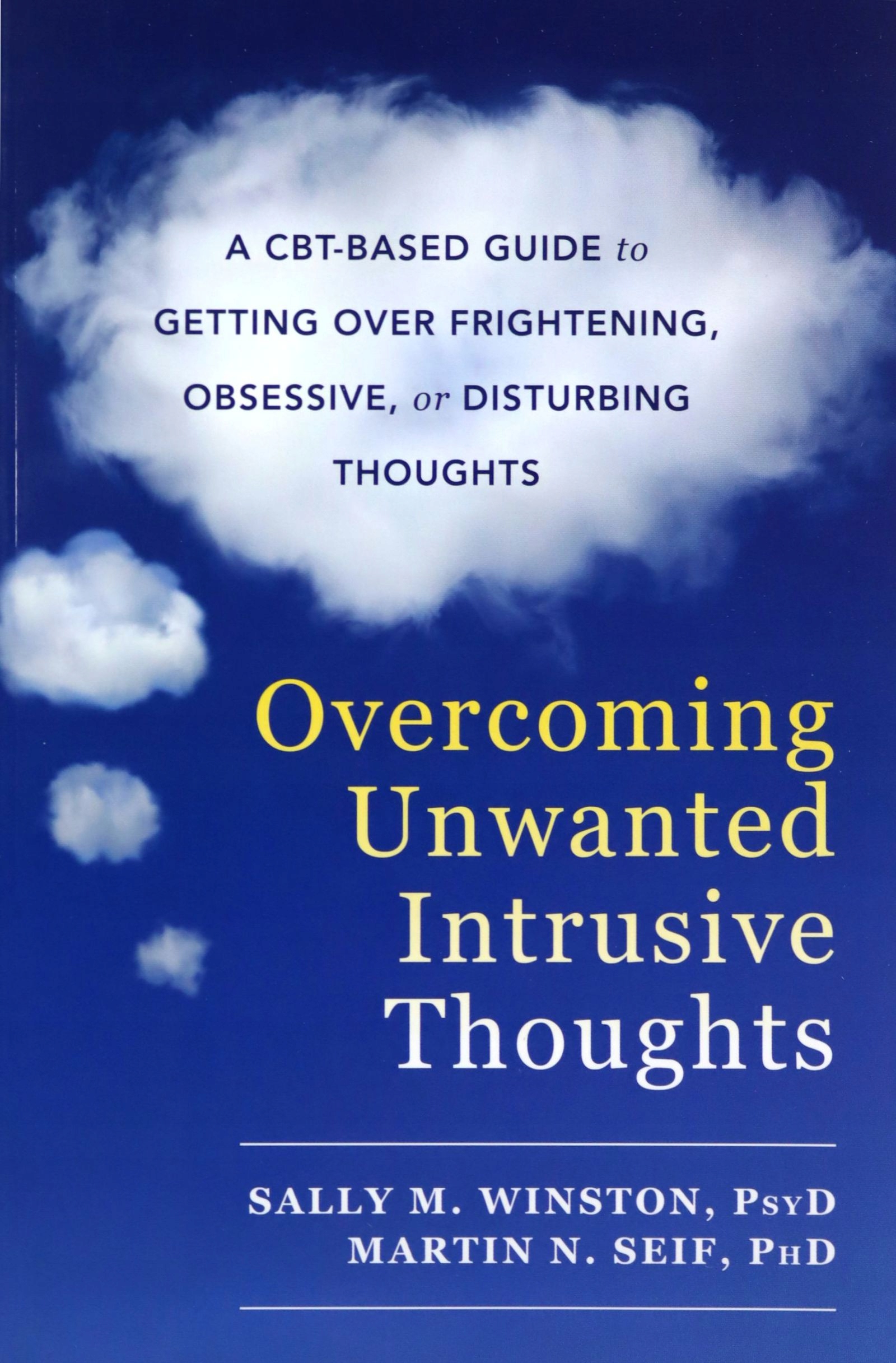 

Overcoming Unwanted Intrusive Thoughts: A Cbt-base
