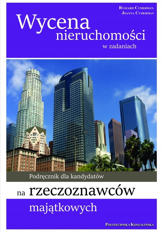 Wycena nieruchomości w zadaniach. Podręcznik dla rzeczoznawców majątkowych
