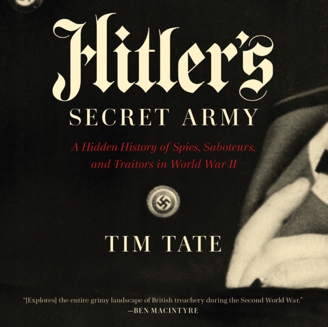 Hitler's Secret Army - Tate, Tim AUDIOBOOK