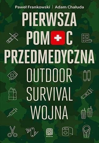 PIERWSZA POMOC PRZEDMEDYCZNA. OUTDOOR, SURVIVAL...