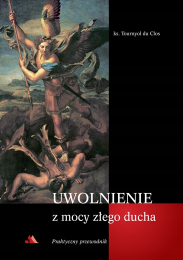 

Uwolnienie z mocy złego ducha ks. T. du Clos