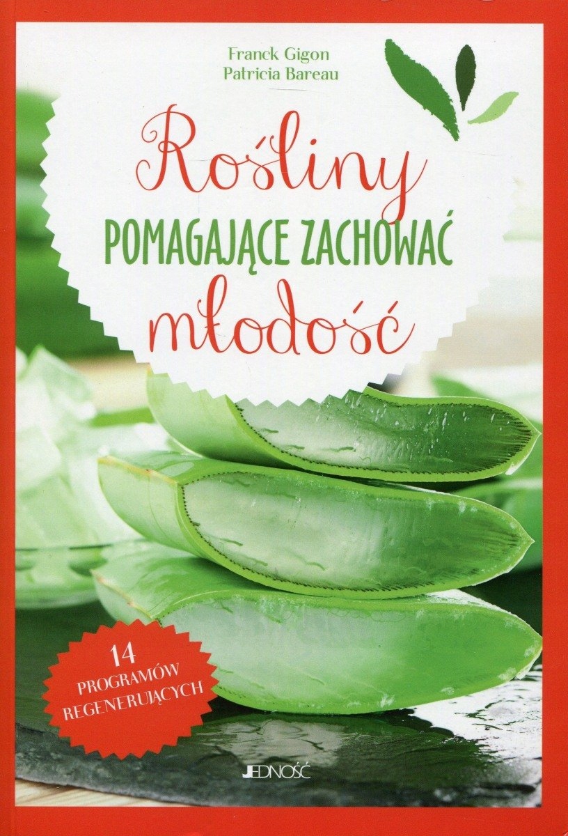 Rośliny pomagające zachować młodość Franck Gigon