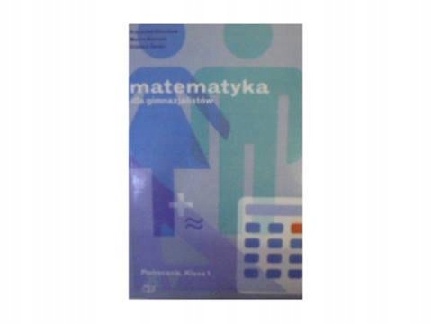 Matematyka dla gimnajalistów kl.1 podręcznik