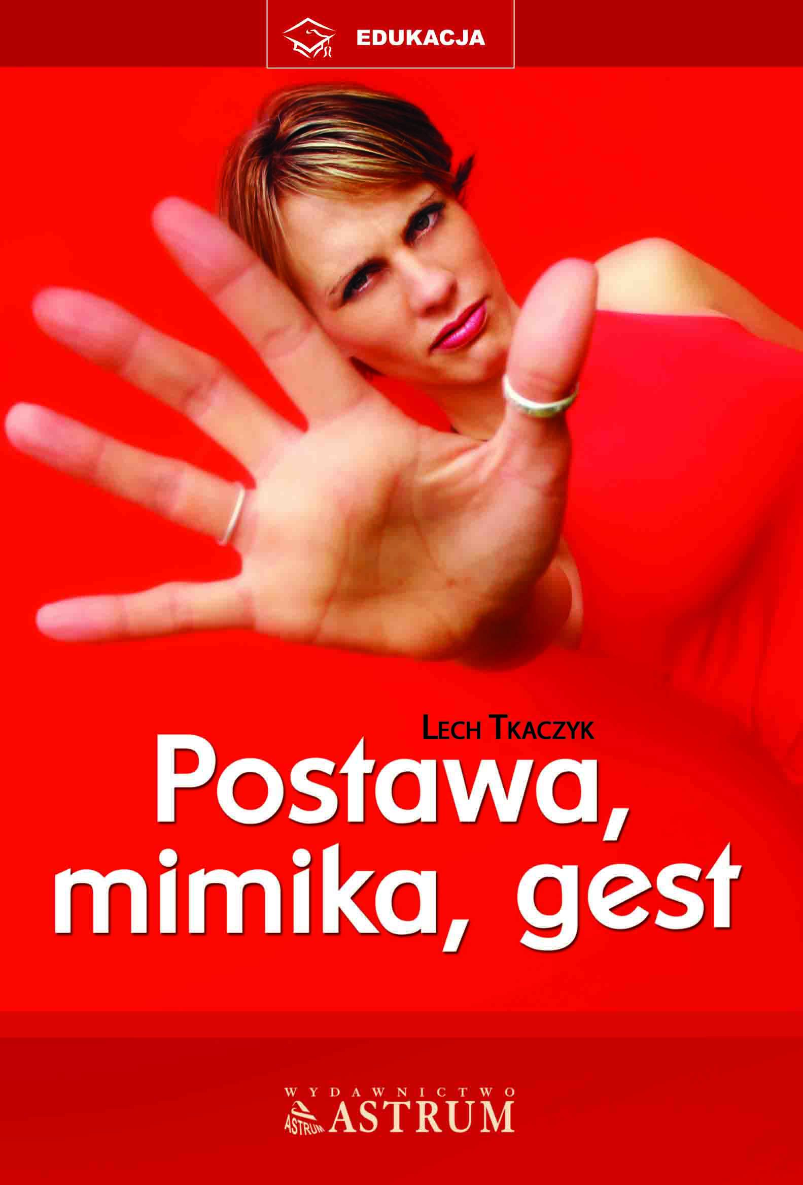POSTAWA MIMIKA GEST - Lech Tkaczyk [KSIĄŻKA]