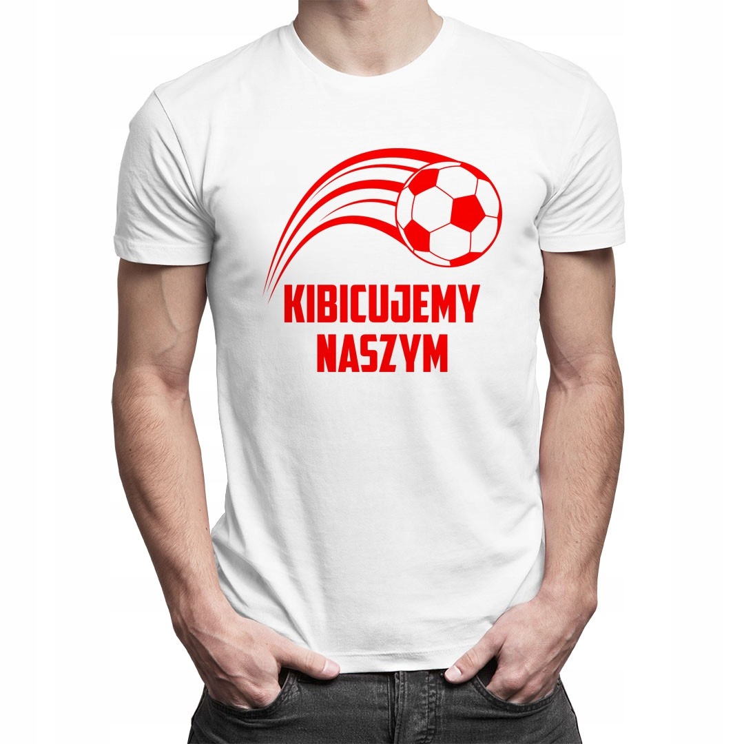 

Kibicujemy naszym- koszulka z nadrukiem dla kibica