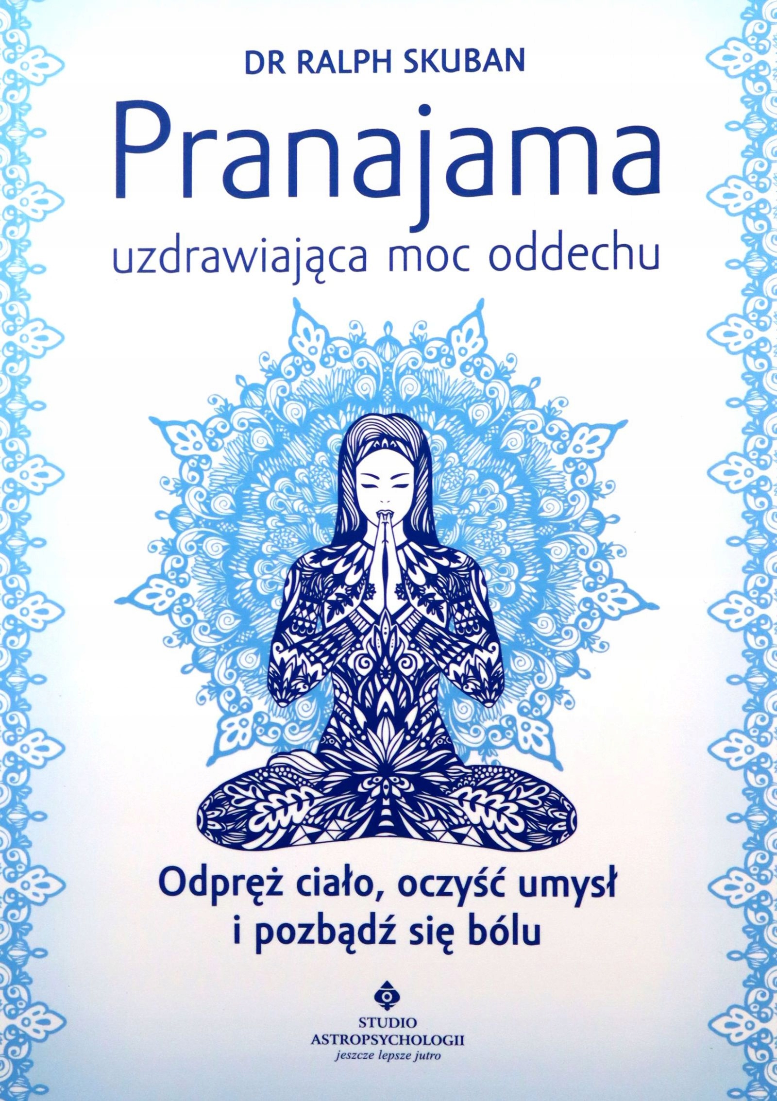 PRANAJAMA - uzdrawiająca moc oddechu - Ralph Skuban [KSIĄŻKA]