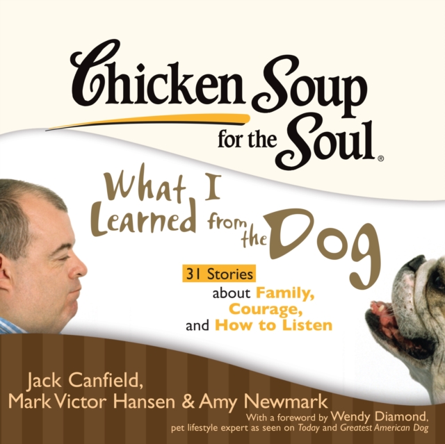 Chicken Soup for the Soul: What I Learned from the