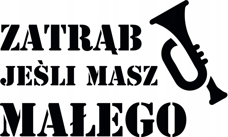 

Naklejka na samochód Zatrąb Jeśli Masz Małego