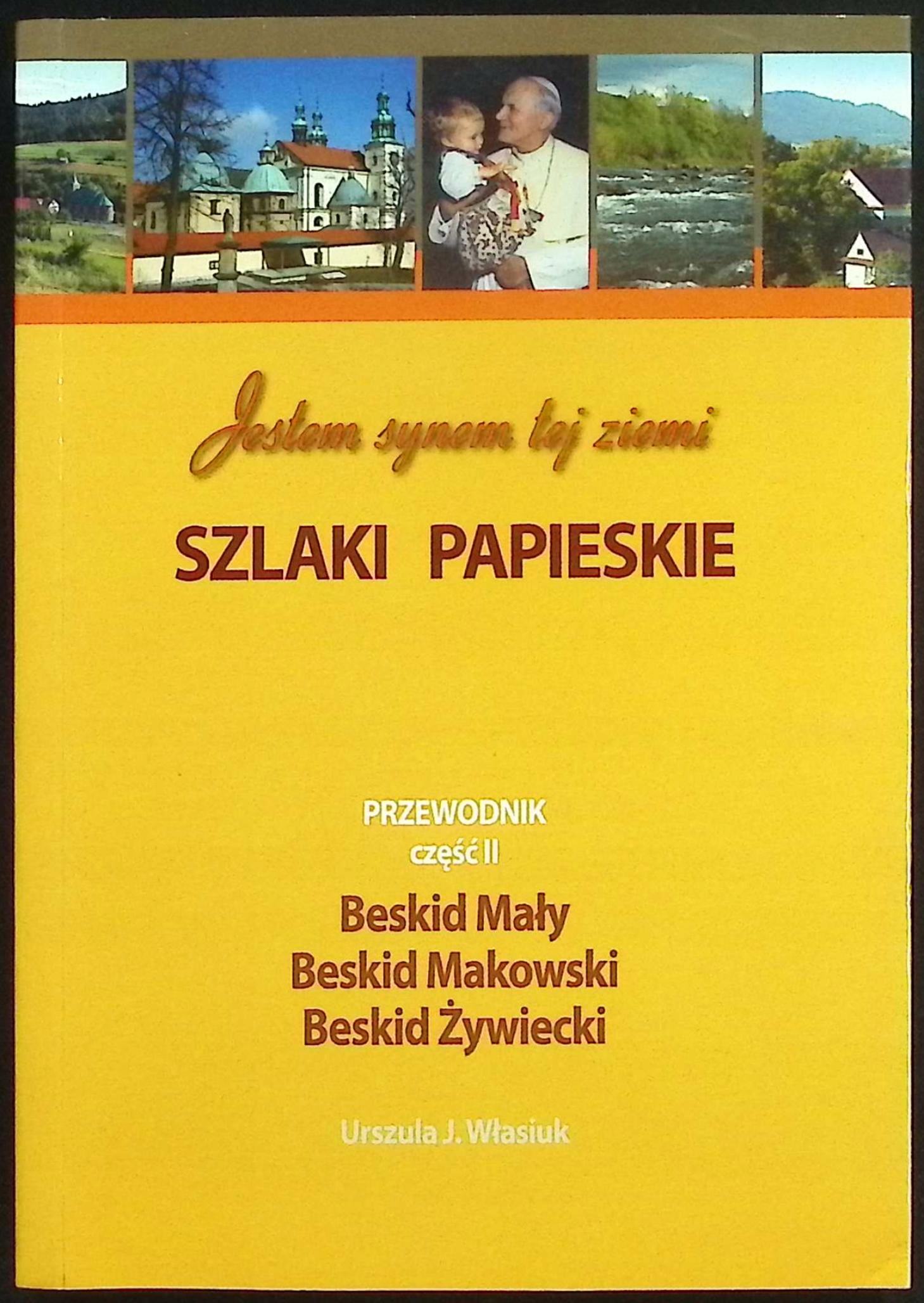 Szlaki papieskie Przewodnik Część II Urszula J. Wasiuk