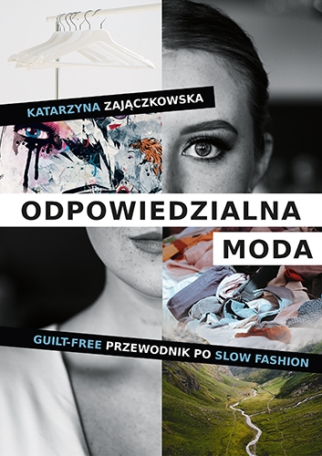 

Odpowiedzialna moda. Guilt-free przewodnik po slow