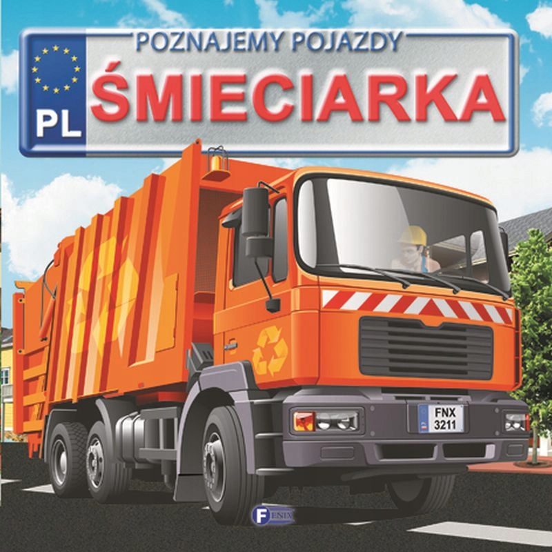 

Poznajemy pojazdy. Śmieciarka Fenix Fenix