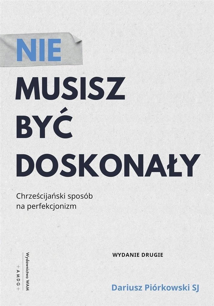 

Nie Musisz Być Doskonały, Dariusz Piórkowski Sj